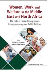 Women, Work and Welfare in the Middle East and North Africa: The Role of Socio-Demographics, Entrepreneurship and Public Policies