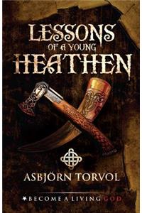 Lessons of a Young Heathen