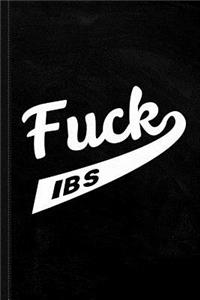 Fuck Irritable Bowel Syndrome Ibs Journal Notebook