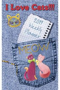 I Love Cats!!! 2019 Weekly Planner