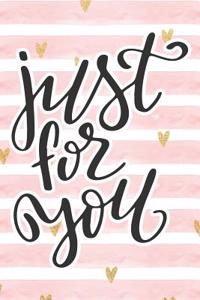 Just for You