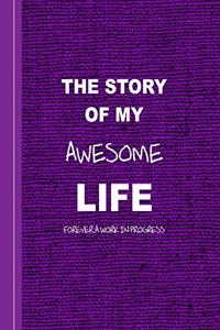 The Story of My Awesome Life Forever a Work in Progress