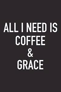 All I Need Is Coffee and Grace