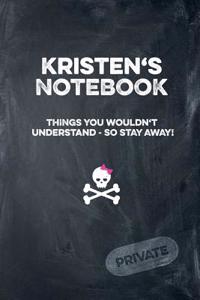 Kristen's Notebook Things You Wouldn't Understand So Stay Away! Private