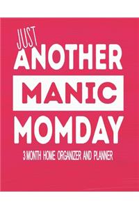 Just Another Manic Momday - 3 Month Home Organizer and Planner