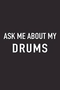 Ask Me about My Drums