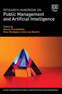 Research Handbook on Public Management and Artificial Intelligence (Elgar Handbooks in Public Administration and Management)