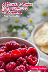 50 Recipes to Reduce Inflammations of the Organs