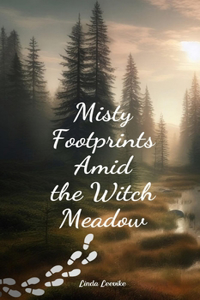 Misty Footprints Amid the Witch Meadow