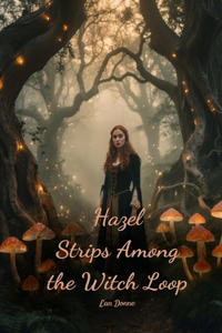 Hazel Strips Among the Witch Loop