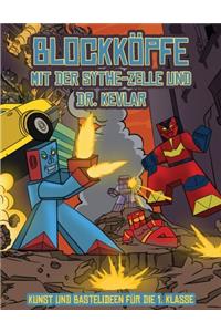 Kunst und Bastelideen für die 1. Klasse (Blockköpfe - mit der Sythe-Zelle und Dr. Kevlar)