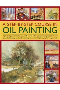 Step-By-Step Course in Oil Painting