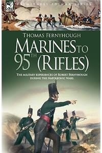 Marines to 95th (Rifles) - The military experiences of Robert Fernyhough during the Napoleonic Wars.
