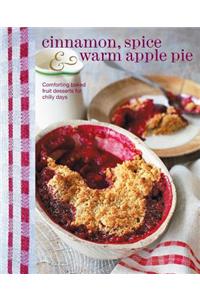 Cinnamon, Spice & Warm Apple Pie