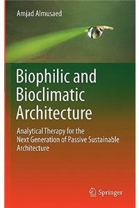Biophilic and Bioclimatic Architecture