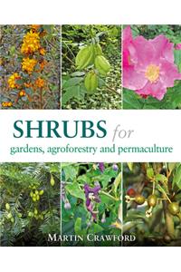 Shrubs for Gardens, Agroforestry and Permaculture