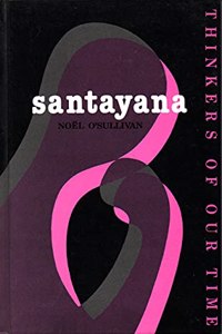 Santayana (Thinkers of Our Time S.)