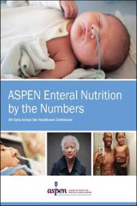ASPEN Enteral Nutrition by the Numbers