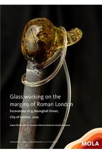 Glass Working on the Margins of Roman London