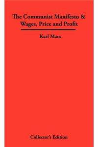 Communist Manifesto & Wages, Price and Profit