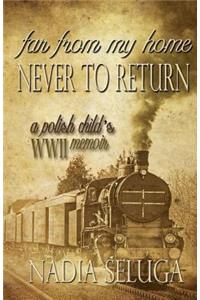 Far From My Home, Never To Return