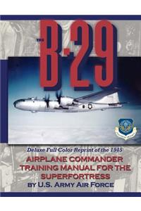 B-29 Airplane Commander Training Manual for the Superfortress