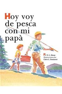 Hoy voy de pesca con mi papá