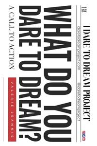 What Do You Dare to Dream?