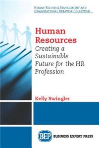 Agile Human Resources: Creating a Sustainable Future for the HR Profession