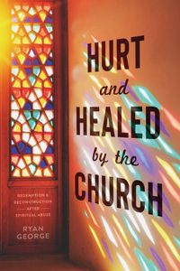Hurt and Healed by the Church