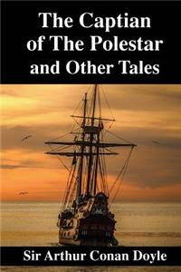 The Captian of the Polestar and Other Tales