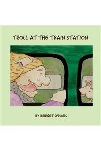 Troll at the Train Station