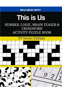 This is Us Number, Logic, Brain Teaser and Crossword Activity Puzzle Book