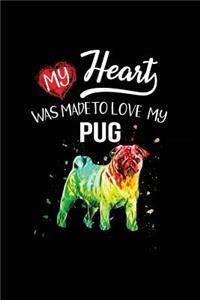 My Heart Was Made To Love My Pug