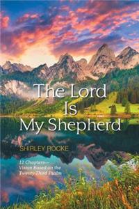 The Lord Is My Shepherd