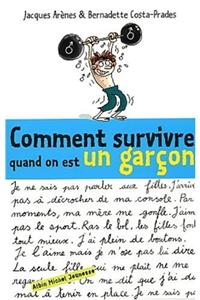 Comment Survivre Quand on Est Un Garcon ?