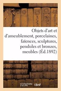 Objets d'Art Et d'Ameublement, Porcelaines, Faïences, Sculptures, Pendules Et Bronzes, Meubles