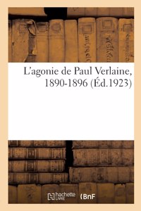 L'agonie de Paul Verlaine, 1890-1896