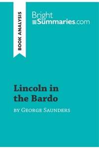 Lincoln in the Bardo by George Saunders (Book Analysis)