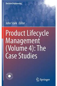 Product Lifecycle Management (Volume 4): The Case Studies