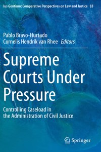Supreme Courts Under Pressure: Controlling Caseload in the Administration of Civil Justice
