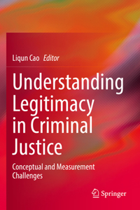 Understanding Legitimacy in Criminal Justice