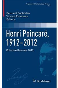 Henri Poincaré, 1912-2012