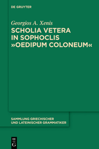 Scholia Vetera in Sophoclis Oedipum Coloneum