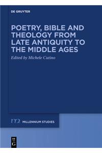 Poetry, Bible and Theology from Late Antiquity to the Middle Ages