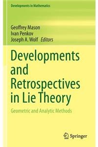 Developments and Retrospectives in Lie Theory