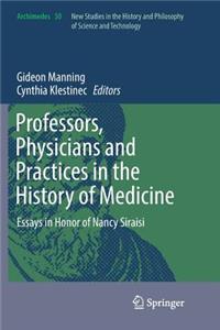 Professors, Physicians and Practices in the History of Medicine