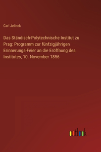 Das Ständisch-Polytechnische Institut zu Prag