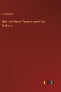 Über melodische Verzierungen in der Tonkunst
