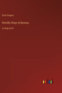 Worldly Ways & Byways